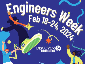 Celebrating Engineers Week 2024!