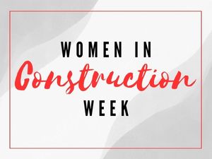 Celebrating Women In Construction Week